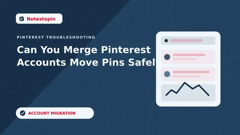 Bạn Có Thể Hợp Nhất Các Tài Khoản Pinterest Không? Hướng Dẫn Di Cư An Toàn